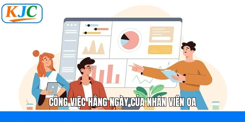 Công việc hằng ngày của nhân viên OA